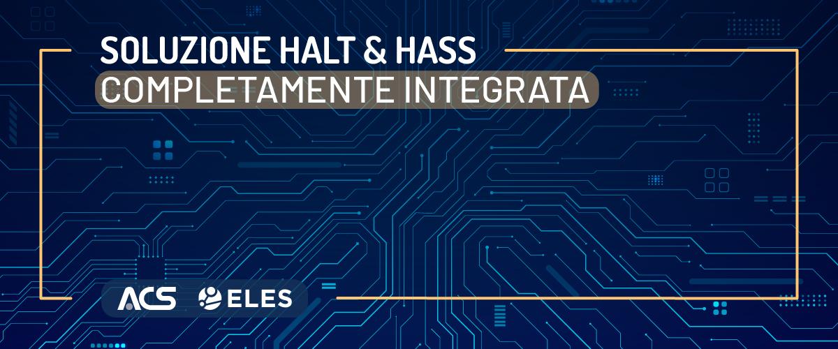 Eles in collaborazione con Angelantoni Test Technologies realizzano un’innovativa soluzione HALT &amp; HASS